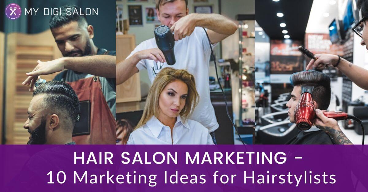 Hair Salon Marketing Marketing Ideas For Hairstylists My Digi